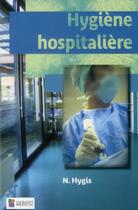 Couverture du livre « Hygiène hospitalière » de N. Hygis aux éditions Sauramps Medical