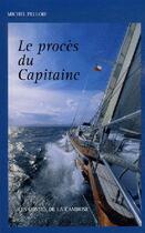 Couverture du livre « Proces du capitaine » de Michel Pelloie aux éditions L'ancre De Marine