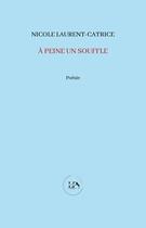 Couverture du livre « À peine un souffle » de Nicole Laurent-Catrice aux éditions La Part Commune