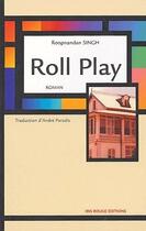 Couverture du livre « Roll play » de Roopnandan Singh aux éditions Ibis Rouge Editions