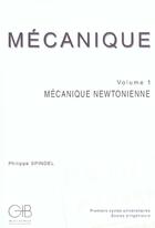 Couverture du livre « Mecanique - t1 - mecanique newtonienne avec la correction des exercices et problemes » de Philippe Spindel aux éditions Archives Contemporaines