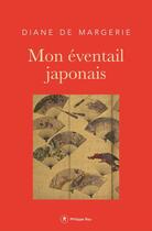 Couverture du livre « Mon éventail japonais » de Diane De Margerie aux éditions Philippe Rey