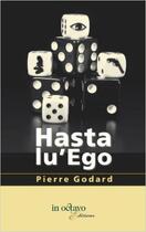 Couverture du livre « Hasta lu'ego » de Pierre Godard aux éditions In Octavo
