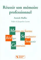 Couverture du livre « Rediger Et Presenter Un Memoire Professionnel » de Annick Maffre aux éditions Chronique Sociale