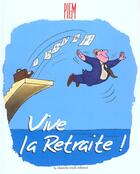 Couverture du livre « Vive La Retraite » de Piem aux éditions Cherche Midi