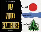 Couverture du livre « La ville radieuse » de Le Corbusier aux éditions Parentheses