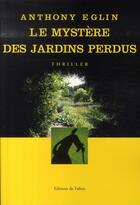 Couverture du livre « Le mystère des jardins perdus » de Eglin-A aux éditions Fallois