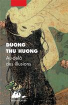 Couverture du livre « Au-delà des illusions » de Thu-Huong Duong aux éditions Picquier