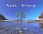 Couverture du livre « Scenes de mayotte » de Luc Reynaud aux éditions Orphie