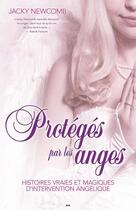 Couverture du livre « Protégés par les anges » de Jacky Newcomb aux éditions Editions Ada