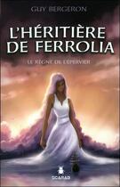 Couverture du livre « L'héritière de Ferrolia t.3 ; la dame blanche » de Guy Bergeron aux éditions Scarab