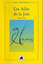 Couverture du livre « Les ailes de la joie » de Sri Chinmoy aux éditions La Flute D'or