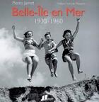 Couverture du livre « Belle-Ile En Mer 1930-1960 » de Pierre Jamet aux éditions Taffimai