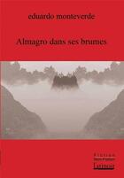 Couverture du livre « Almagro dans ses brumes » de Eduardo Monteverde aux éditions Atinoir