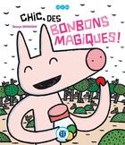 Couverture du livre « Chic des bonbons magiques ! » de Tatsuya Miyanishi aux éditions Nobi Nobi