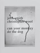 Couverture du livre « Can your monkey do the dog » de Josh Smith et Christopher Wool aux éditions Mfc Didier