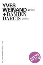 Couverture du livre « ARCHITEXTO t.8 ; Yves Weinand, architecte : Damien Darcis, philosophe » de Yves Weinand et Damien Darcis aux éditions Fourre Tout