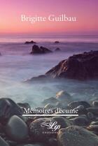 Couverture du livre « Mémoires d'écume » de Brigitte Guilbau aux éditions Lilys