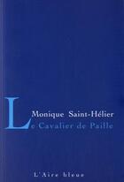 Couverture du livre « Le cavalier de paille » de Monique Saint-Helier aux éditions Éditions De L'aire