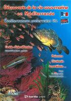 Couverture du livre « Découverte de la vie sous-marine en Méditerranée ; guide d'identification ; poisson, crustacés, invertébrés » de  aux éditions Gap