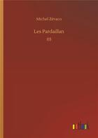 Couverture du livre « Les pardaillan - 03 » de Michel Zevaco aux éditions Timokrates