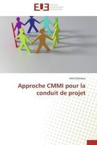 Couverture du livre « Approche cmmi pour la conduit de projet » de Zahraoui Hind aux éditions Editions Universitaires Europeennes