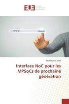 Couverture du livre « Interface noc pour les mpsocs de prochaine generation » de Abidi Abdelhamid aux éditions Editions Universitaires Europeennes