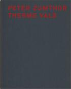 Couverture du livre « Peter zumthor therme vals (3rd ed.) » de Peter Zumthor (Ed.) aux éditions Scheidegger