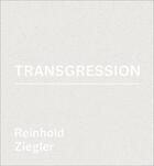 Couverture du livre « Reinhold ziegler transgression » de  aux éditions Arnoldsche