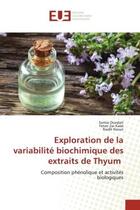 Couverture du livre « Exploration de la variabilité biochimique des extraits de Thyum : Composition phénolique et activités biologiques » de Samia Oueslati et Feten Zar Kalai et Riadh Ksouri aux éditions Editions Universitaires Europeennes