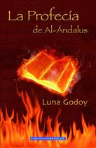 Couverture du livre « La Profecía de Al-Ándalus » de Luna Godoy aux éditions Ediciones Bessler