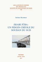 Couverture du livre « Árabi júba : un pidgin-créole du Soudan du Sud » de Stefano Manfredi aux éditions Peeters
