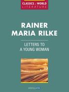 Couverture du livre « Letters to a young woman » de Rainer Maria Rilke aux éditions Atlântico Press