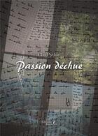 Couverture du livre « Passion déchue » de Clio Pythie aux éditions Baudelaire