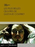 Couverture du livre « Les plus belles oeuvres de Gustave Courbet » de Gustave Courbet aux éditions Presses Electroniques De France