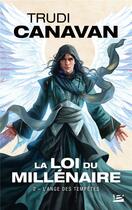 Couverture du livre « La loi du millénaire Tome 2 : l'ange des tempêtes » de Trudi Canavan aux éditions Bragelonne