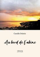 Couverture du livre « Au bord de l'abîme » de Camille Dubois aux éditions Verone