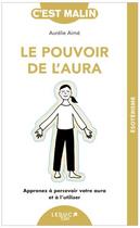 Couverture du livre « Le pouvoir de l'aura : découvrez une nouvelle partie de vous-même » de Aurelie Aime aux éditions Leduc