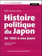 Couverture du livre « Histoire politique du japon de 1853 a nos jours » de Eddy Dufourmont aux éditions Pu De Bordeaux