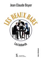 Couverture du livre « Les beaux bars - les bobards » de Jean-Claude Boyer aux éditions Sydney Laurent
