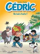 Couverture du livre « Cédric Tome 29 : un look d'enfer ! » de Laudec et Raoul Cauvin aux éditions Dupuis