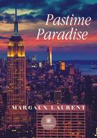 Couverture du livre « Pastime paradise » de Laurent Margaux aux éditions Le Lys Bleu