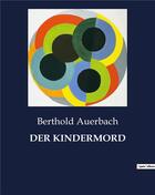 Couverture du livre « DER KINDERMORD » de Berthold Auerbach aux éditions Culturea