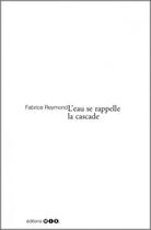 Couverture du livre « L'eau se rappelle la cascade (anabase 4) » de Fabrice Reymond aux éditions Editions Mix