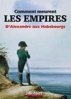 Couverture du livre « Comment meurent les empires » de  aux éditions Historia