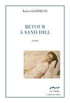 Couverture du livre « Retour à Sand Hill » de Kateri Lemmens aux éditions La Valette