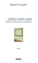Couverture du livre « Ergo non sum defense et illustration de l'amateurisme » de Auguste Benjamin aux éditions Editonly