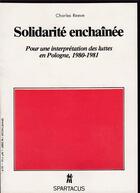 Couverture du livre « Solidarite enchainee » de Charles Reeve aux éditions Spartacus