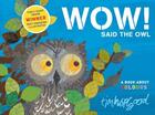 Couverture du livre « WOW ! SAID THE OWL - A BOOK ABOUT COLOURS ! » de Tim Hopgood aux éditions Pan Macmillan