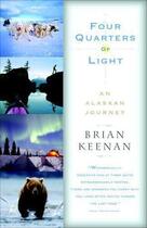 Couverture du livre « Four Quarters of Light ; An Alaskan Journey » de Brian Keenan aux éditions Black Swan